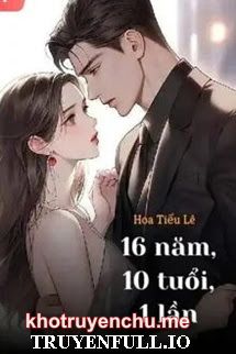 16 Năm, 10 Tuổi, 1 Lần