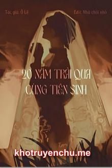 20 Năm Trải Qua Cùng Tiên Sinh