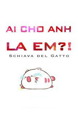 Ai Cho Anh Mắng Em?!