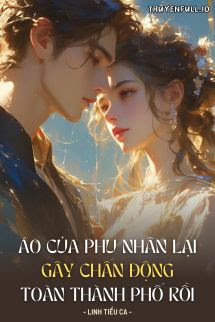 Áo Của Phu Nhân Lại Gây Chấn Động Toàn Thành Phố Rồi