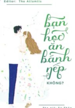 Bạn Học, Ăn Bánh Nếp Không?