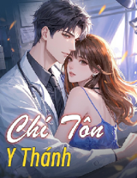 Chí Tôn Y Thánh - Cát Đông Húc (FULL)