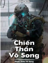 Chiến Thần Vô Song - Lục Khải