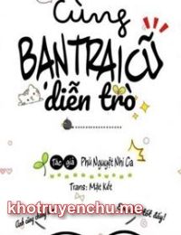 Cùng Bạn Trai Cũ Diễn Trò