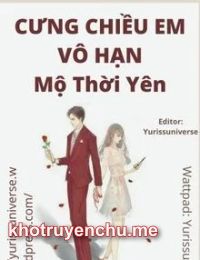 Cưng Chiều Em Vô Hạn