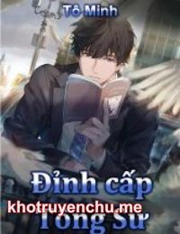 Đỉnh Cấp Tông Sư - Cường Giả Tông Sư - Tô Minh (FULL)