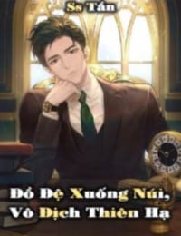 Đồ Đệ Xuống Núi, Vô Địch Thiên Hạ - Diệp Bắc Minh