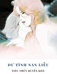 Dư Tình Nan Liễu - Mạc Vân Sâm (FULL)