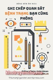 Ghi Chép Quan Sát Bệnh Trạng Bạn Cùng Phòng - Thẩm Lộ (FULL)