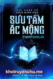Ghi Chép Về Sách Minh Họa Sưu Tầm Ác Mộng - tác giả :Dậu Thời Hỏa
