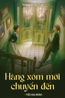 Hàng Xóm Mới Chuyển Đến - Hứa Kiềm (FULL)