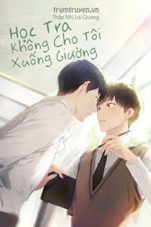 Học Tra Không Cho Tôi Xuống Giường (FULL)