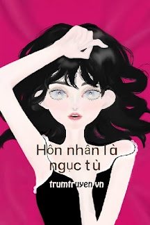 Hôn Nhân Là Ngục Tù