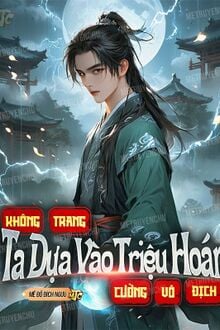 Không Trang, Ta Dựa Vào Triệu Hoán Cường Vô Địch
