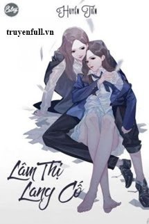 Lâm Thị Lang Cố - tác giả Huyền Tiên