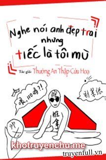 Nghe Nói Anh Đẹp Trai Nhưng Tiếc Là Tôi Mù