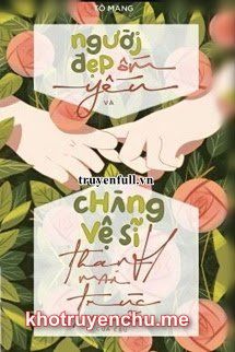 Người Đẹp Ốm Yếu Và Chàng Vệ Sĩ Trúc Mã Của Cậu