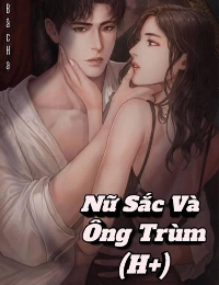 Nữ Sắc Và Ông Trùm (H+)