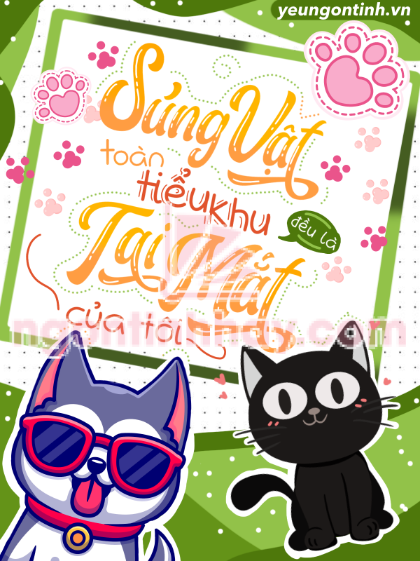 Sủng vật toàn tiểu khu đều là tai mắt của tôi