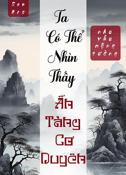 Ta Có Thể Nhìn Thấy Ẩn Tàng Cơ Duyên