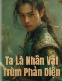 Ta Là Nhân Vật Trùm Phản Diện - Sở Thiên (FULL)