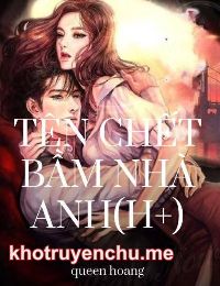 Tên Chết Bầm Nhà Anh(H+)