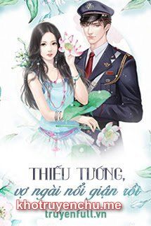 THIẾU TƯỚNG, VỢ NGÀI NỔI GIẬN RỒI