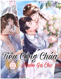 Tiểu Công Chúa Muốn Gả Cho Anh Trai - Thuần Thuần