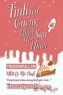 Tình Yêu Cuồng Nhiệt Sau Hôn Nhân