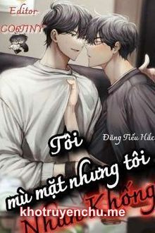 Tôi Mù Mặt Nhưng Tôi Nhan Khống