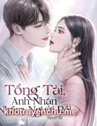 Tổng Tài Anh Nhận Nhầm Người Rồi