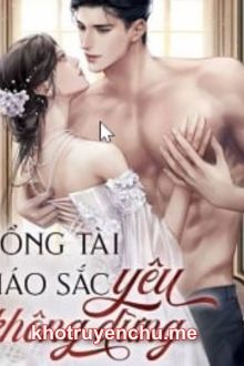 Tổng Tài Háo Sắc Yêu Không Dừng