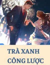 Trà Xanh Công Lược - Ôn Dư (FULL)