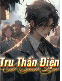 Tru Thần Điện - Hoàng Lương (FULL)