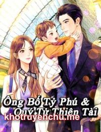 Truyện Ông Bố Tỷ Phú Và Quý Tử Thiên Tài