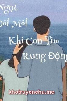 Vị Ngọt Đôi Môi Khi Con Tim Rung Động