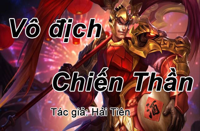Vô địch chiến thần (full 260 chap bản dịch chuẩn)