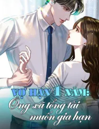 Vợ Hạn 1 Năm: Ông Xã Tổng Tài Muốn Gia Hạn