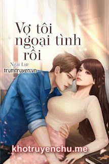 Vợ Tôi Ngoại Tình Rồi - Ngãi Lực