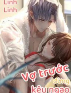 Vợ Trước Đừng Kiêu Ngạo - Hoắc Tư Tước