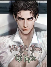 Vứt Bỏ Chàng Rể Ngốc - Chiến Thần Trấn Quốc - Sở Trần