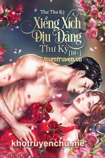 Xiềng Xích Dịu Dàng - Mộ Dung Âm (tác giả Thư Kỳ)