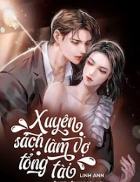 Xuyên Sách Làm Vợ Tổng Tài - Trình Diệu Vi