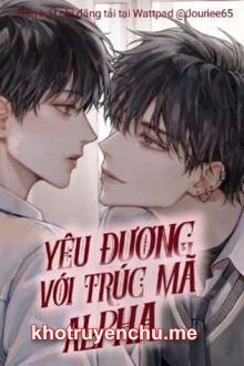 Yêu Đương Với Trúc Mã Alpha