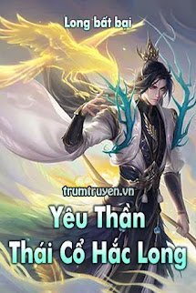 Yêu Thần Thái Cổ Hắc Long - Mục Long